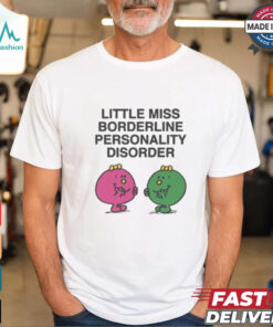 Little Miss Borderline Personality Disorder Shirt
