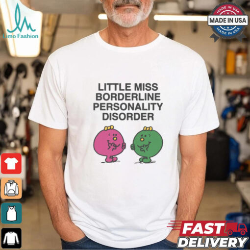 Little Miss Borderline Personality Disorder Shirt