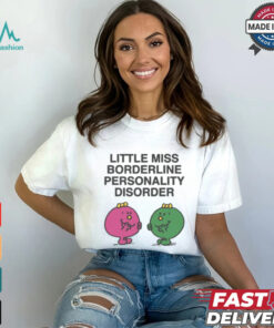 Little Miss Borderline Personality Disorder Shirt