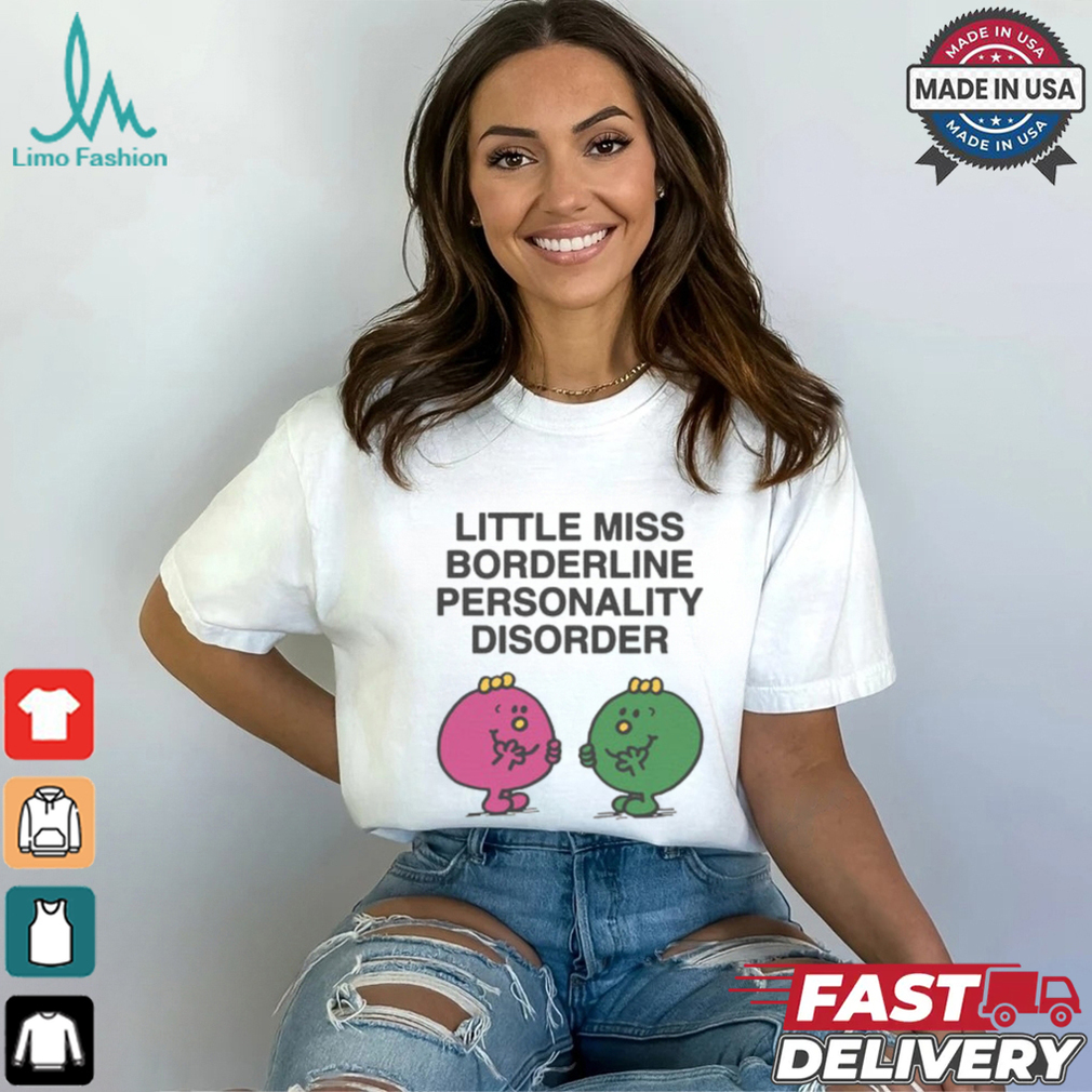 Little Miss Borderline Personality Disorder Shirt Little Miss Borderline Personality Disorder Shirt
