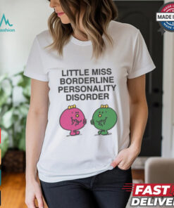 Little Miss Borderline Personality Disorder Shirt