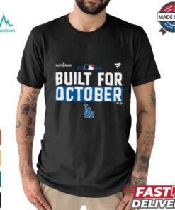 Los Angeles Dodgers built for October 2024 Postseason shirt
