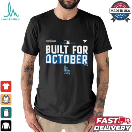 Los Angeles Dodgers built for October 2024 Postseason shirt