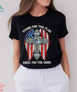 Los Angeles Rams Stand For The Flag Kneel For The Cross 2024 T shirt