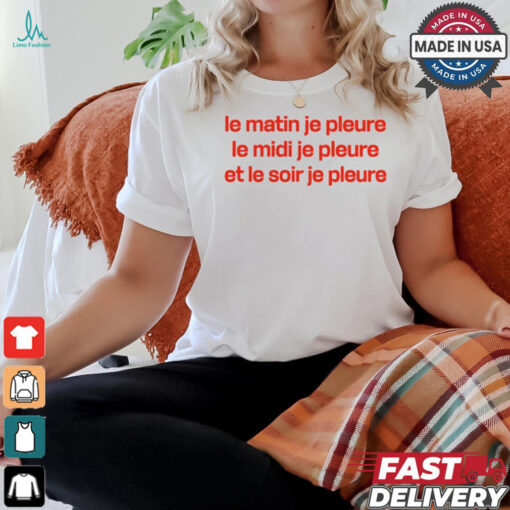 Louane Solo Le Matin Je Pleure Me Midi Je Pleure Et Le Soir Je Pleure Tee Shirt