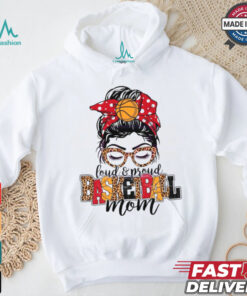Loud And Proud Basketball Mom shirt