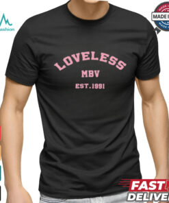 Loveless MBV est 1991 shirt
