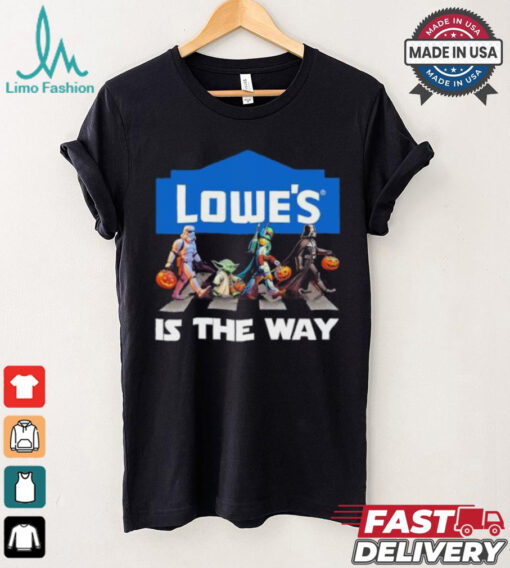 Lowe’s Star War Walk Is The Way Halloween Shirt