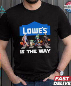 Lowe’s Star War Walk Is The Way Halloween Shirt