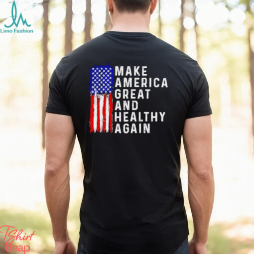 MAHA make America healthy and great again shirt