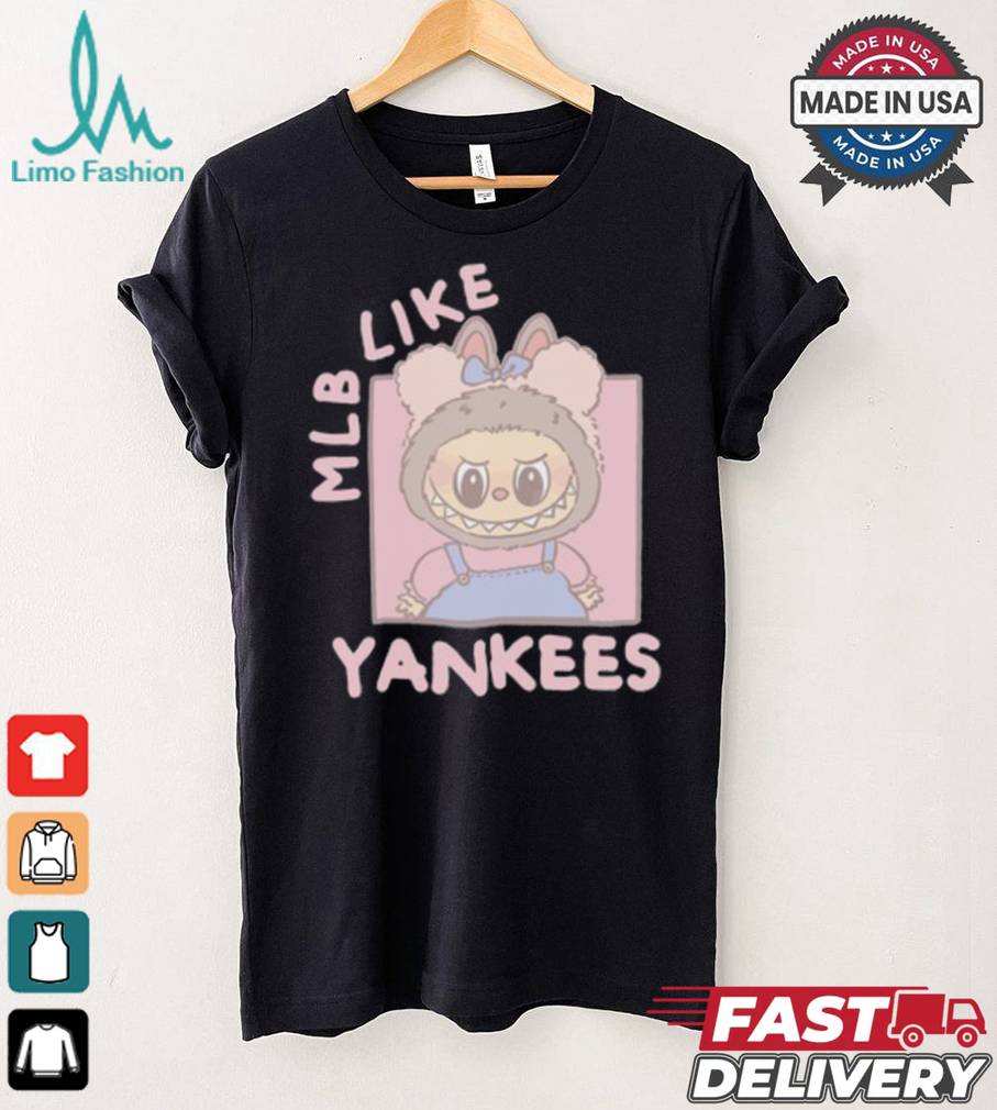 MLB Labubu Cute Like Yankees T Shirt MLB Labubu Cute Like Yankees T Shirt