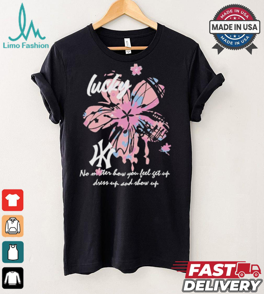 MLB No Matter How No Matter How You Feel Get Up T Shirt MLB No Matter How No Matter How You Feel Get Up T Shirt