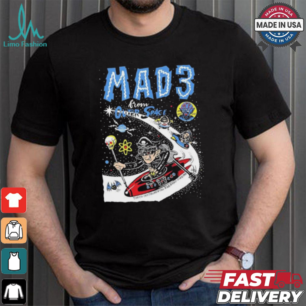 Mad 3 from outer space Tokyo instrumental RnR band since 1989 shirt Mad 3 from outer space Tokyo instrumental RnR band since 1989 shirt