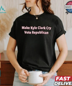 Make Kyle Clark Cry Vote Reblican Shirt
