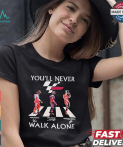 Marc Marquez Jorge Martin Francesco Bagnaia You’ll Never Walk Alone T Shirt
