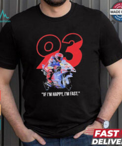 Marc Marquez MotoGP Ducati If I’m Happy I’m Fast T Shirt