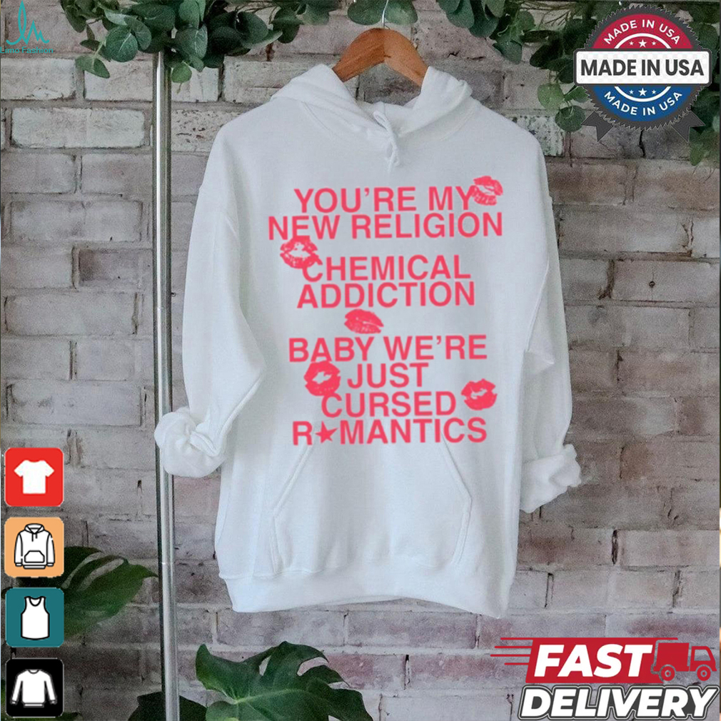 Maude Latour Cursed You're My New Religion Chemical Addiction Tee shirt Maude Latour Cursed You're My New Religion Chemical Addiction Tee shirt