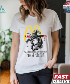 Mcdonald's In a World full pringcesses be a witch shirt