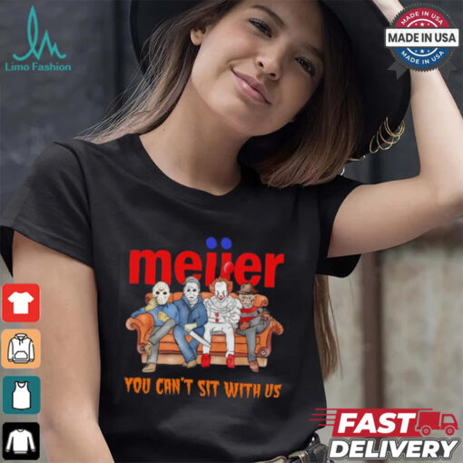 Meijer you can’t sit with us Voorhees Myers Pennywise and Krueger Halloween shirt