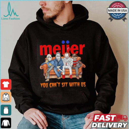 Meijer you can’t sit with us Voorhees Myers Pennywise and Krueger Halloween shirt