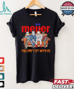 Meijer you can’t sit with us Voorhees Myers Pennywise and Krueger Halloween shirt
