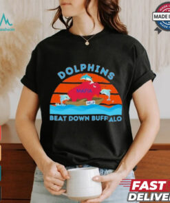 Miami Dolphins Beat Down Buffalo 2024 Shirt