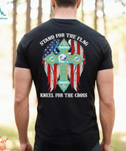 Miami Dolphins Stand For The Flag Kneel For The Cross 2024 T shirt