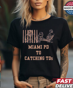 Miami PD to Catching TDs Tyreek Hill handcuffed t shirt Miami PD to Catching TDs Tyreek Hill handcuffed t shirt