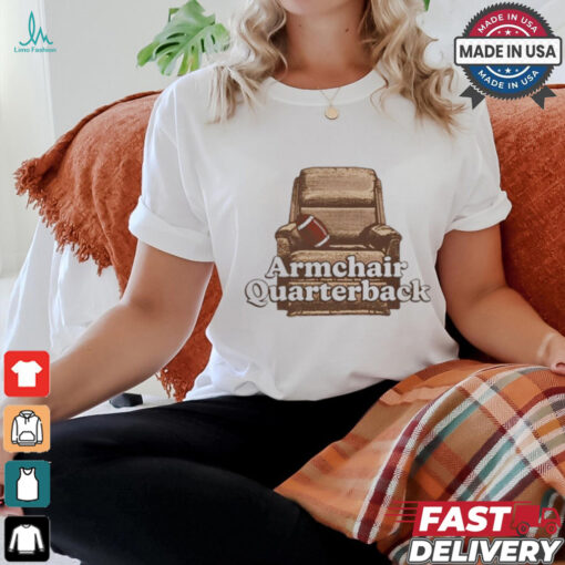 Middleclassfancy Armchair Quarterback Shirt