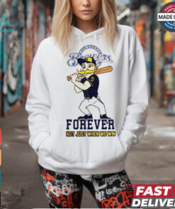 Milwaukee Brewers mascot forever not just when we win shirt
