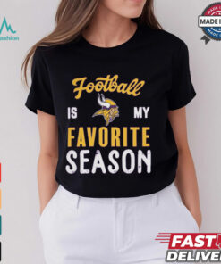 Minnesota Vikings Football Is My Favorite Season Shirt