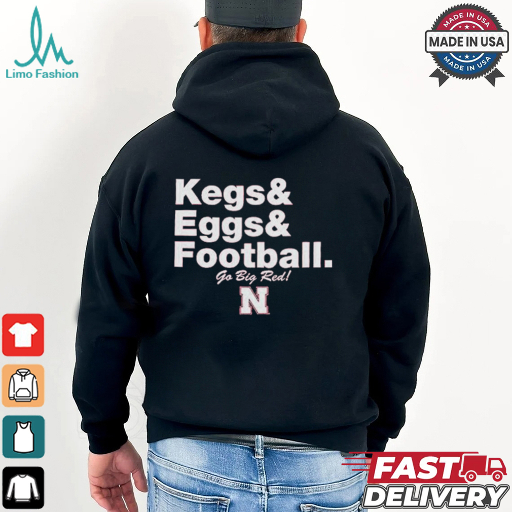 Nebraska Cornhuskers Kegs & Eggs & Football Go Big Red T shirts Nebraska Cornhuskers Kegs & Eggs & Football Go Big Red T shirts