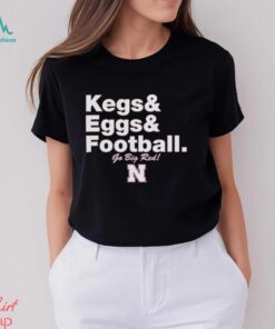 Nebraska Cornhuskers Kegs & Eggs & Football Go Big Red T shirts