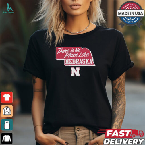 Nebraska Cornhuskers There is No Place Like Nebraska shirt