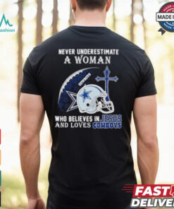 Never Underestimate A Woman Who Believes In Jesus And Loves Cowboys shirt