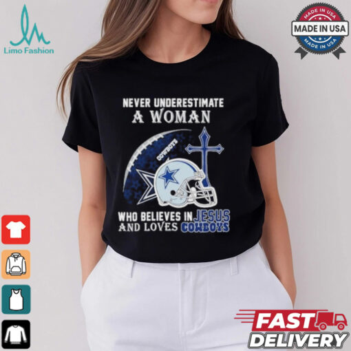 Never Underestimate A Woman Who Believes In Jesus And Loves Cowboys shirt