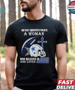 Never Underestimate A Woman Who Believes In Jesus And Loves Cowboys shirt