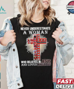 Never Underestimate A Woman Who Believes In Jesus And Loves Georgia Bulldogs T Shirt