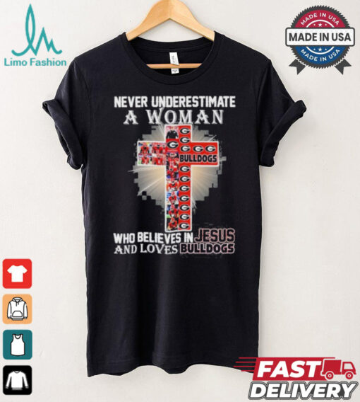 Never Underestimate A Woman Who Believes In Jesus And Loves Georgia Bulldogs T Shirt