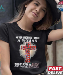 Never Underestimate A Woman Who Believes In Jesus And Loves Georgia Bulldogs T Shirt