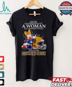 Never Underestimate A Woman Who Understands Football And Loves Notre Dame Fighting Irish x Mickey Mouse shirt