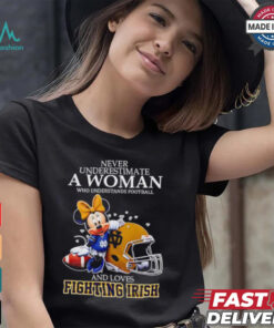 Never Underestimate A Woman Who Understands Football And Loves Notre Dame Fighting Irish x Mickey Mouse shirt
