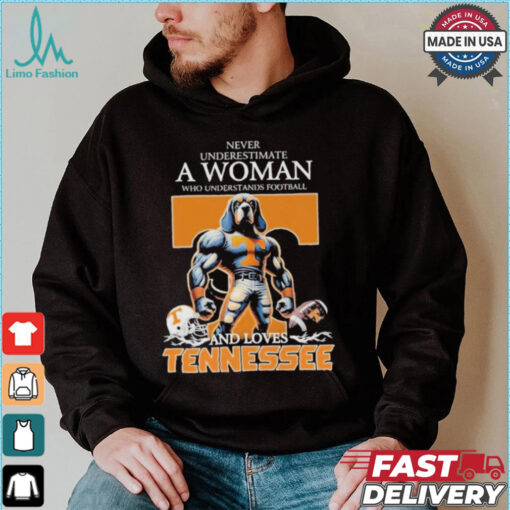 Never Underestimate A Woman Who Understands Football And Loves Tennessee Volunteers T Shirt