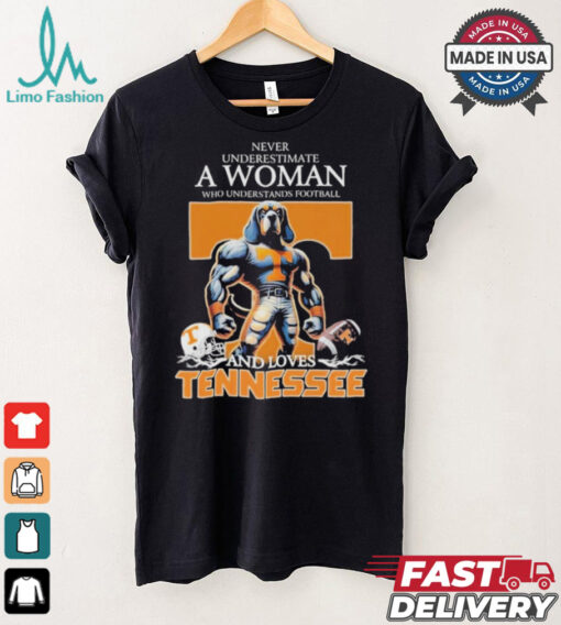 Never Underestimate A Woman Who Understands Football And Loves Tennessee Volunteers T Shirt