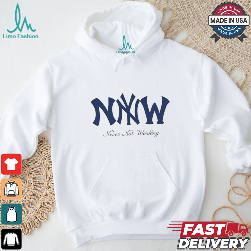 Never not working New York Yankees logo shirt Never not working New York Yankees logo shirt