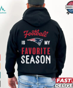 New England Patriots Football Is My Favorite Season Shirt