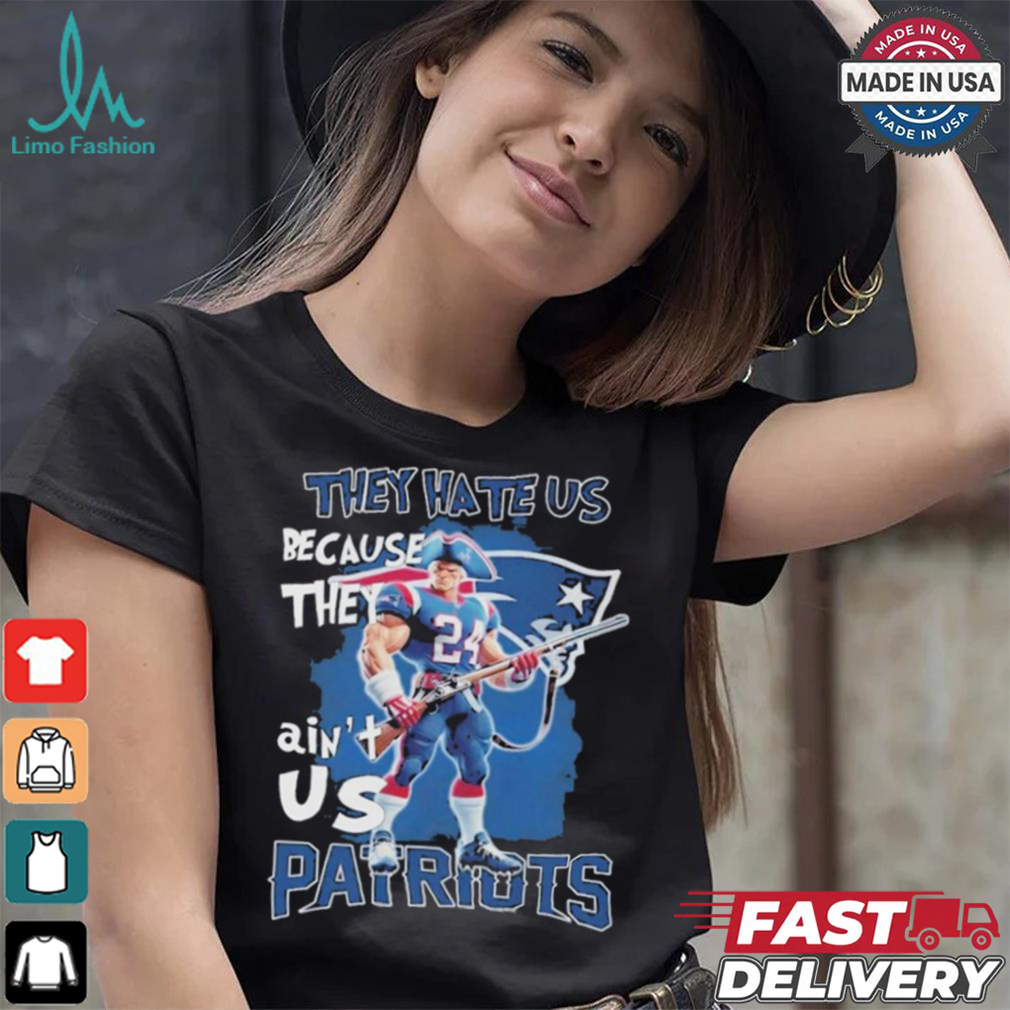 New England Patriots Football They Hate Us Because They Ain’t Us T Shirt New England Patriots Football They Hate Us Because They Ain’t Us T Shirt