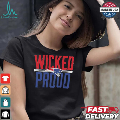 New England Patriots Wicked Proud shirt