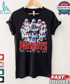 New England Patriots take them to the hill shirt, hoodie, sweater, long sleeve and tank top New England Patriots take them to the hill shirt