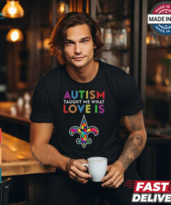 New Orleans Saints 2024 NFL Autism Taught Me What Love Is t shirt